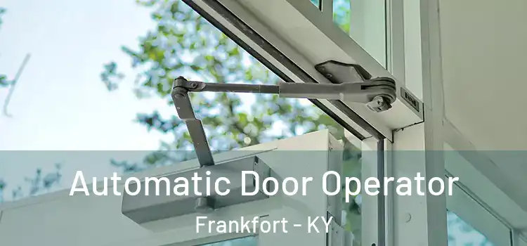  Automatic Door Operator Frankfort - KY