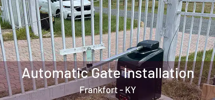  Automatic Gate Installation Frankfort - KY