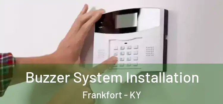  Buzzer System Installation Frankfort - KY