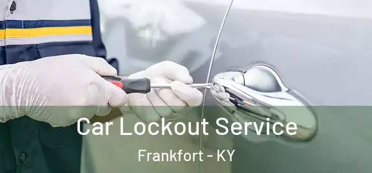  Car Lockout Service Frankfort - KY