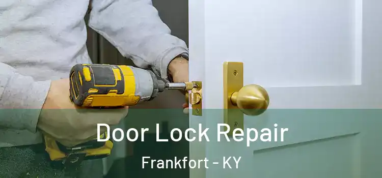  Door Lock Repair Frankfort - KY