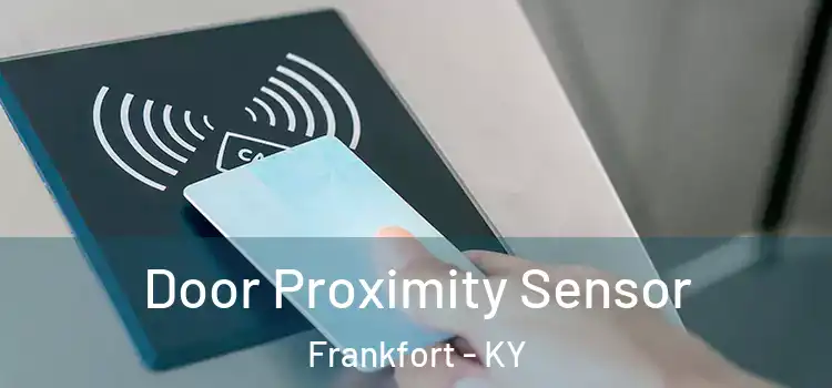  Door Proximity Sensor Frankfort - KY