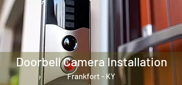  Doorbell Camera Installation Frankfort - KY