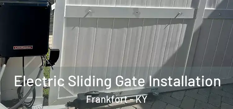 Electric Sliding Gate Installation Frankfort - KY