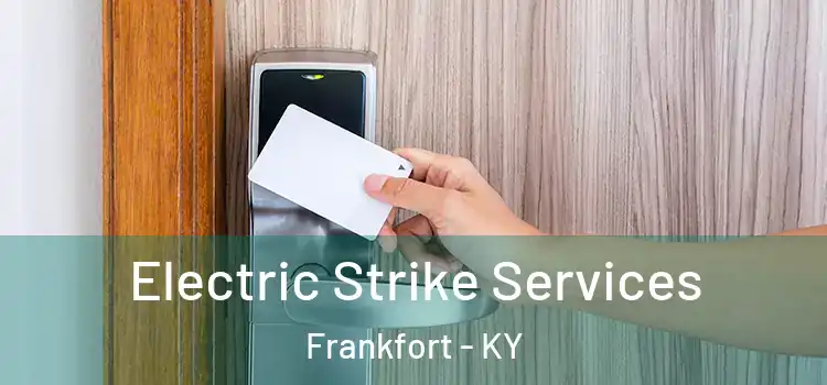  Electric Strike Services Frankfort - KY
