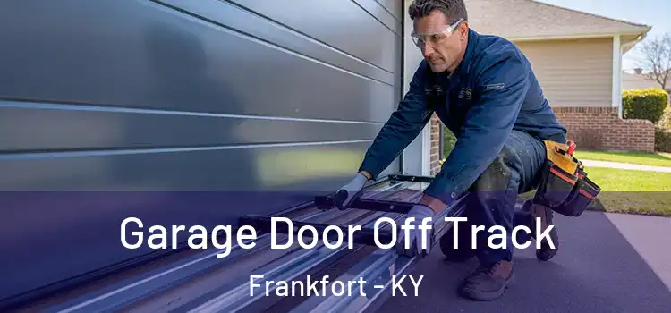  Garage Door Off Track Frankfort - KY