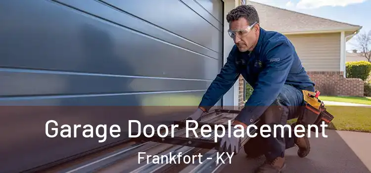  Garage Door Replacement Frankfort - KY