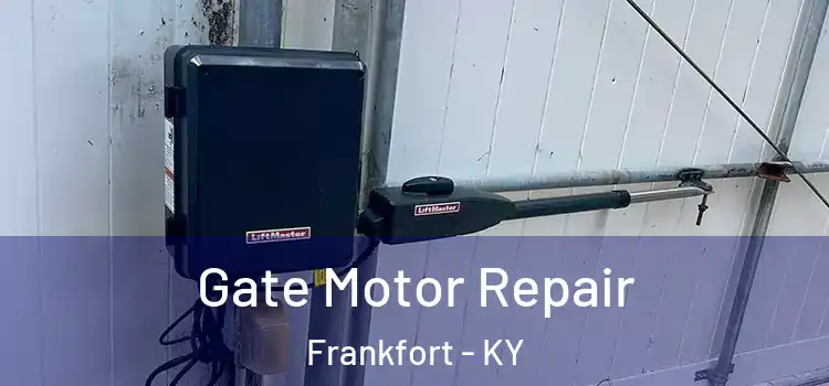  Gate Motor Repair Frankfort - KY