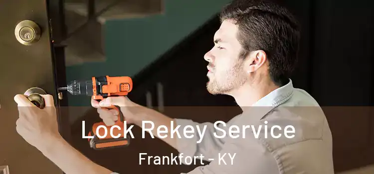 Lock Rekey Service Frankfort - KY