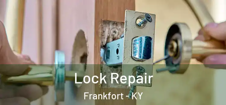Lock Repair Frankfort - KY