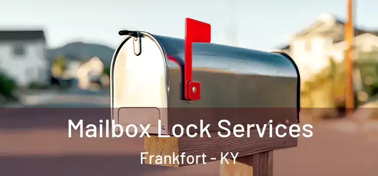  Mailbox Lock Services Frankfort - KY