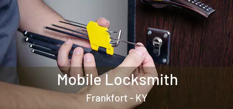  Mobile Locksmith Frankfort - KY