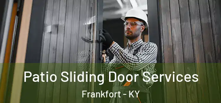  Patio Sliding Door Services Frankfort - KY
