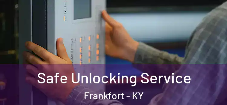 Safe Unlocking Service Frankfort - KY