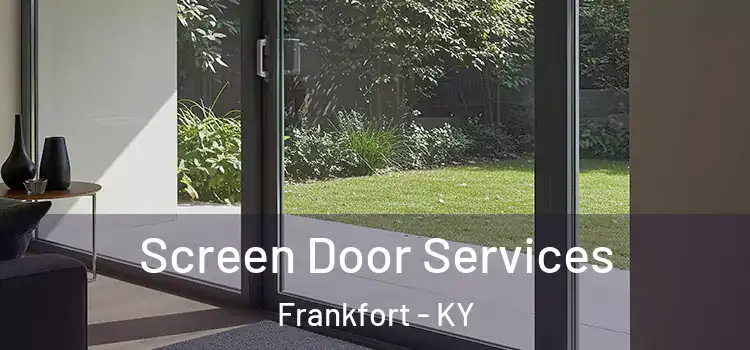  Screen Door Services Frankfort - KY