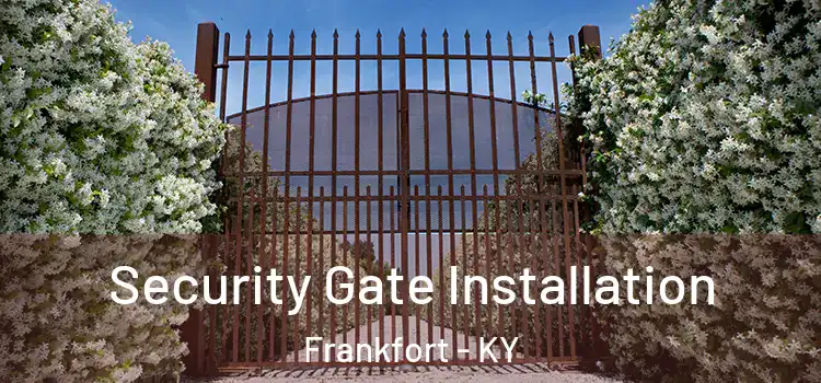  Security Gate Installation Frankfort - KY