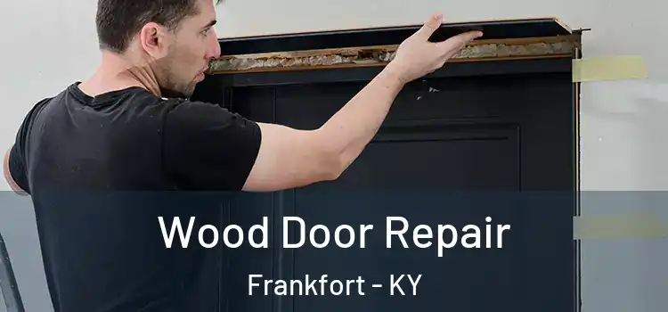  Wood Door Repair Frankfort - KY